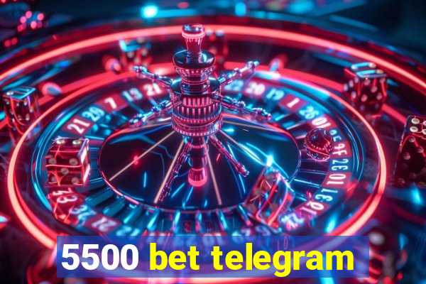 5500 bet telegram